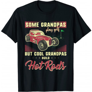 Cool Grandpas Build Hot Rods Vintage Car Papaw Mechanic Papa T-Shirt