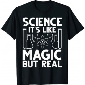Cool Science For Men Women Science Is Real Geek Nerd Magic T-Shirt