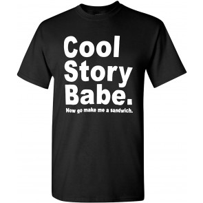 Cool Story Babe Now Go Make Me A Sandwich Jersey Black T-Shirt