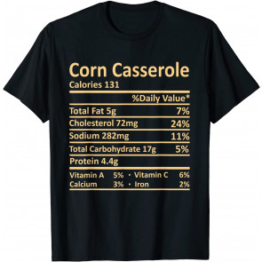 Corn Casserole Nutrition Thanksgiving Food Facts Christmas T-Shirt