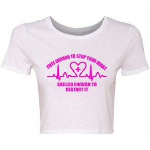 Crop Top Ladies Cute Enough To Stop Your Heart Skilled Enough T-Shirt