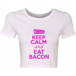 Crop Top Ladies Keep Calm And Eat Bacon Food T-Shirt