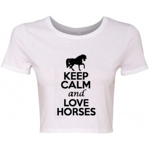 Crop Top Ladies Keep Calm And Love Horses T-Shirt