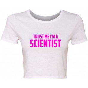 Crop Top Ladies Trust Me I'm A Scientist T-Shirt
