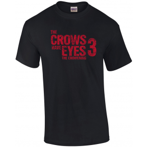 The Crows Have Eyes 3 The Crowening T-Shirt