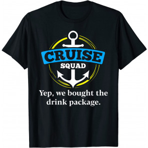 Cruise Squad Drinking  T-Shirt