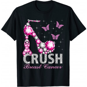Crush Breast Cancer Awareness High Heels Pink Ribbon Cute T-Shirt
