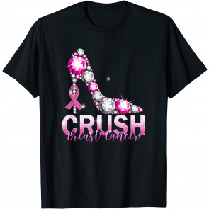 Crush Breast Cancer Awareness Pink Ribbon High Heel Women T-Shirt