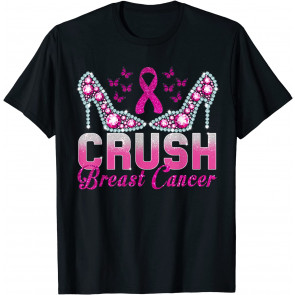 Crush Breast Cancer Pink Bling High Heels Breast Cancer T-Shirt