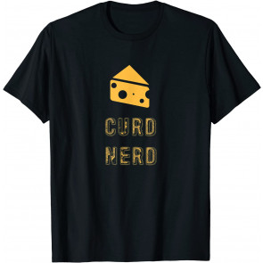 Curd Nerd Cheese Lover T-Shirt