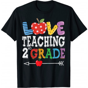 Cute I Love Teaching 2nd Grade Second Grade Best Teacher T-Shirt