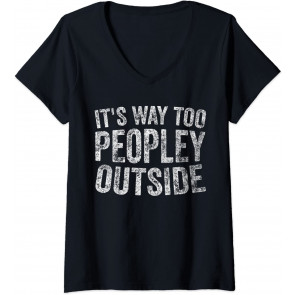Cute Introvert Gift It's Way Too Peopley Outside T-Shirt