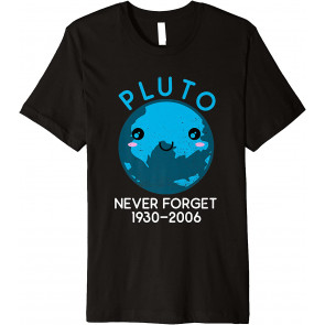 Cute Pluto Never Forget 1930-2006 Kawaii Science Geek Nerd T-Shirt