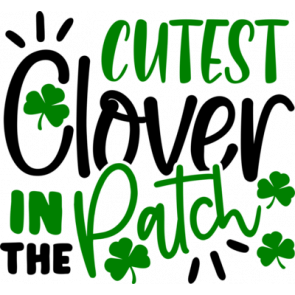 Cutest Clover In The Patch1 T-Shirt