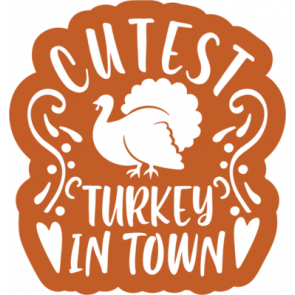 Cutest Turkey In Town1 T-Shirt