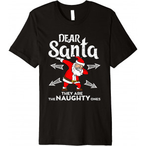 Dabbing Santa Claus, Dear Santa, They Are The Naughty Ones T-Shirt