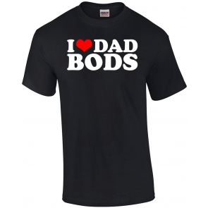 I Love Dad Bods R-Rated Humor T-Shirt
