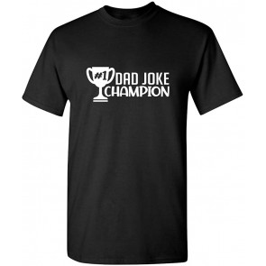 Dad Joke Champion Father Pops Joker Comedy Novelty T-Shirt