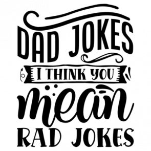 Dad Jokes I Think You Mean Rad Jokes 01 T-Shirt