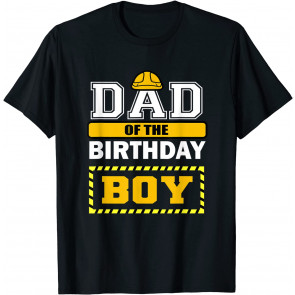 Dad Of The Birthday Boy Construction Worker Party T-Shirt