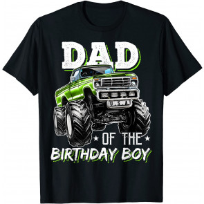 Dad Of The Birthday Boy Monster Truck Birthday Novelty Gift T-Shirt