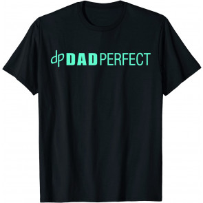 Dad Perfect Fathers Day  T-Shirt