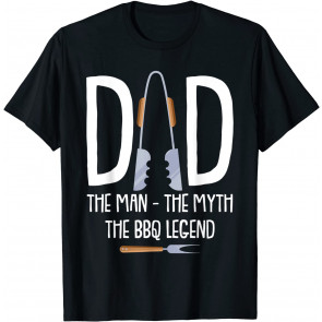 Dad The Man The Myth The BBQ Legend T-Shirt
