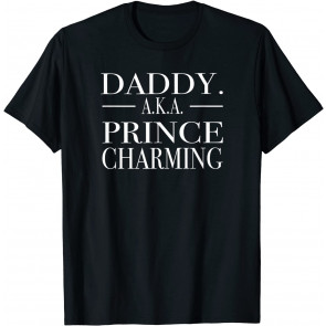 Daddy Is Prince Charming T-Shirt