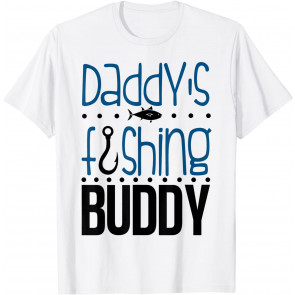 Daddy's Fishing Buddy T-Shirt