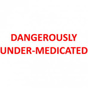 Dangerously Undermedicated Shirt