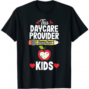Daycare Provider Loves Childcare Teacher Appreciation Gift T-Shirt