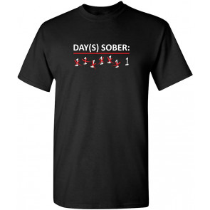 Days Sober Drinking Humor Alcohol T-Shirt