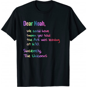 Dear Noah Ark Leaving Unicorns T-Shirt