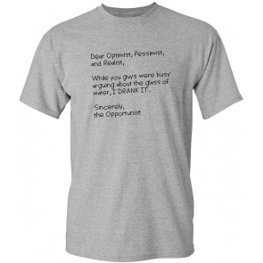 Dear Optimist Pessimist Realist T-Shirt