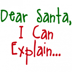 Dear Santa I Can Explain Shirt