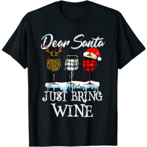Dear Santa Just Bring Wine For Christmas Costume Glasses T-Shirt