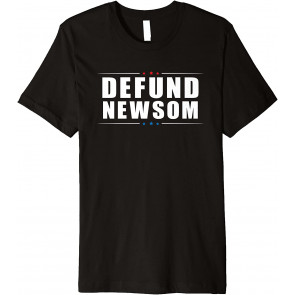 Defund Newsom - T-Shirt