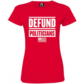 Defund Politicians Womens Deluxe Soft T-Shirt