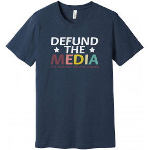 Defund The Media The Deadliest Virus In The World T-Shirt