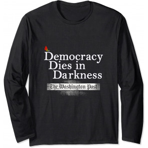 Democracy Dies In Darkness T-Shirt