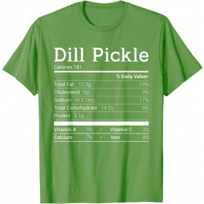Dill Pickle Nutrition Facts 2021 Christmas Thanksgiving Food T-Shirt