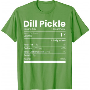 Dill Pickle Nutrition Facts Jewish Kosher Thanksgiving Food T-Shirt