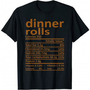 Dinner Rolls Nutrition Thanksgiving Costume Food Christmas T-Shirt