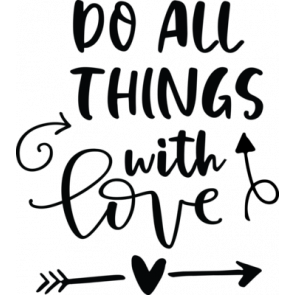 Do All Things With Love T-Shirt