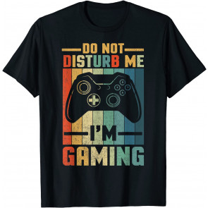 Do Not Disturb I'm Gaming T-Shirt