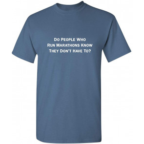 Do People Who Run Marathons T-Shirt