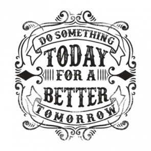 Do Something Today For A Better Tomorrow Tshirt