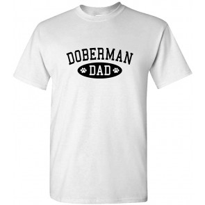 Doberman DAD - Dog Canine Rescue Pet Lover T-Shirt