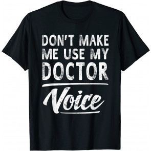 Doctor Voice Gifts T-Shirt