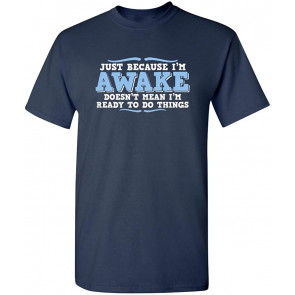 Doesn't Mean I'm Ready T-Shirt